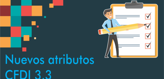 Nuevos Atributos Para Llenar el CFDI 3.3